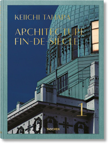 Keiichi Tahara, Architecture Fin-de-Siècle, Taschen Publications