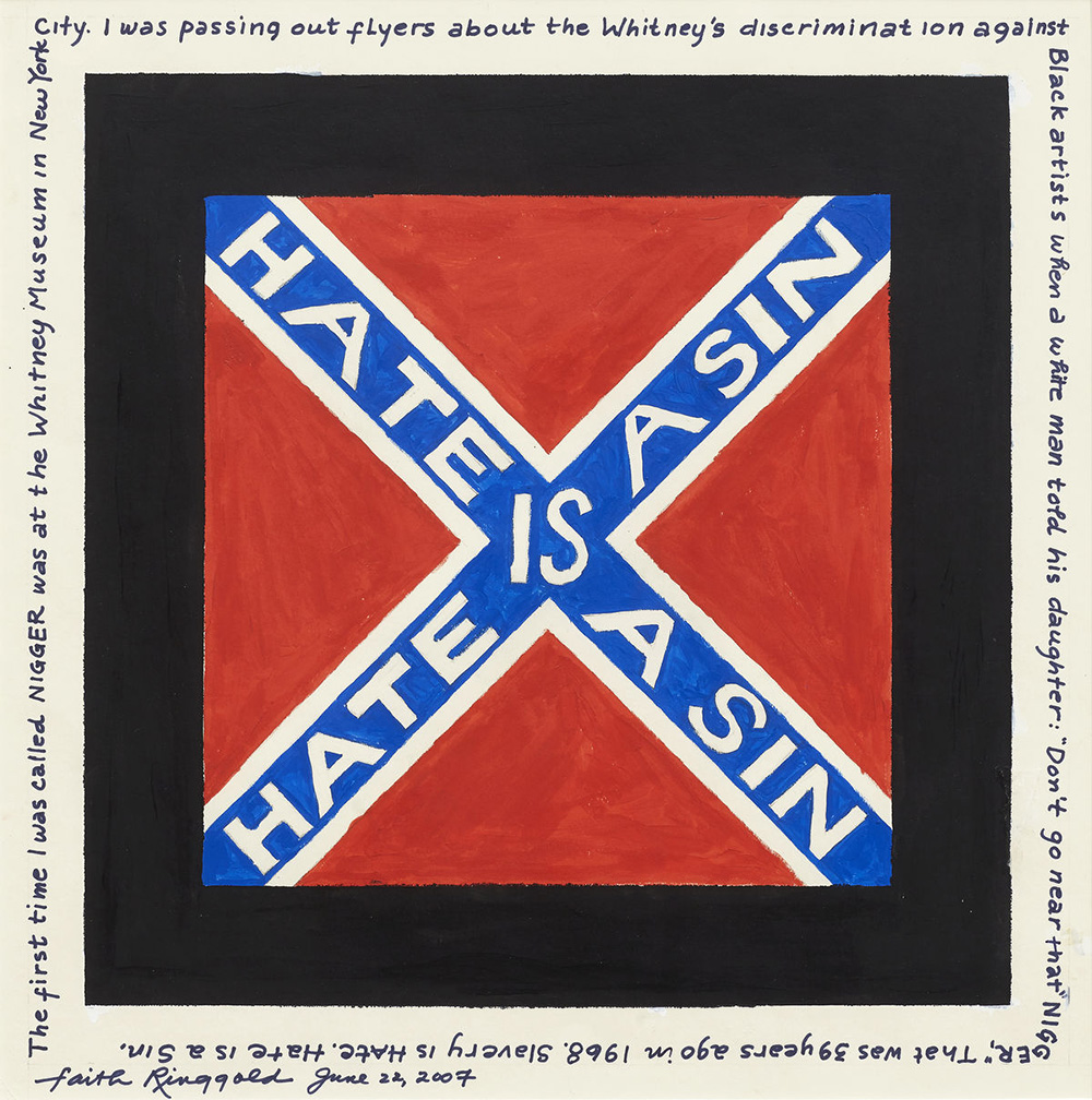 Faith Ringgold, Hate Is a Sin Flag, 2007, Acrylic, graphite, and ink on paper, 47.6 x 48.3 cm, Whitney Museum of American Art, New York; purchase with funds from the Laurie M. Tisch Illumination Fund T.2016.540, © 2017 Faith Ringgold / Artists Rights Society (ARS)-New York