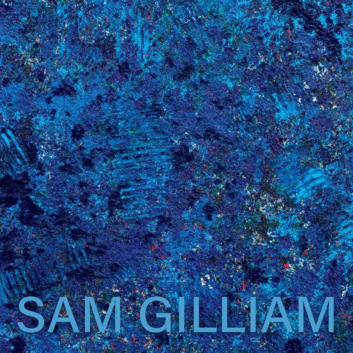 Sam Gilliam, The Last Five Years, Pace Gallery & David Kordansky Gallery