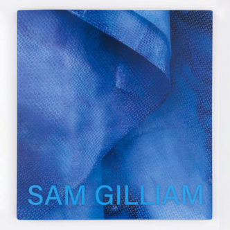 Sam Gilliam, The Last Five Years, Pace Publishing and David Kordansky Gallery