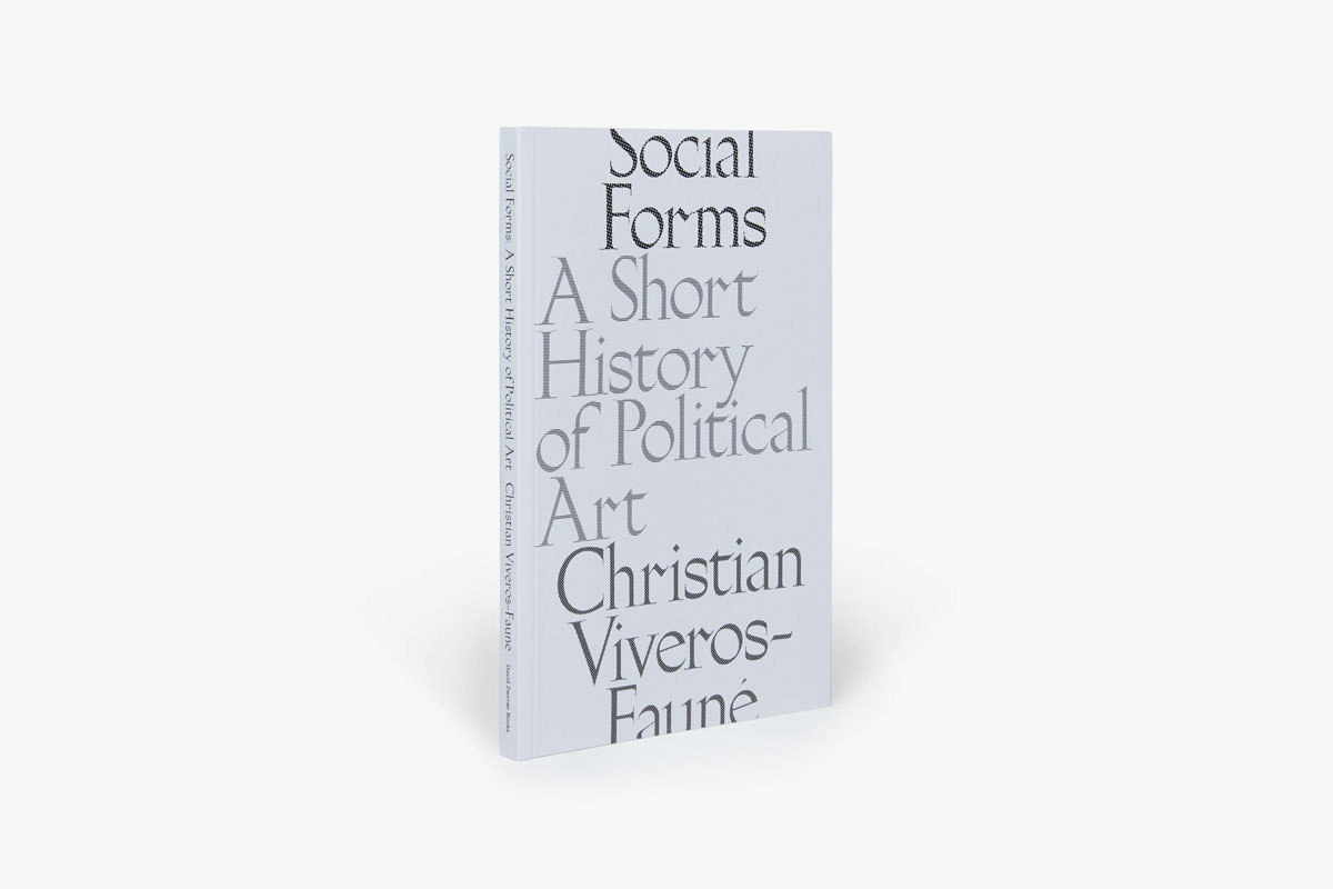Social Forms, A Short History of Political Art-David Zwirner Books