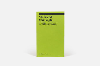 Émile Bernard, My Friend Van Gogh, David Zwirner Books