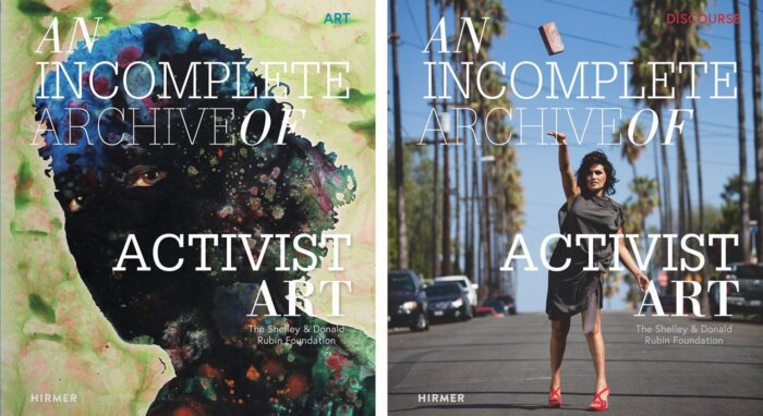 An Incomplete Archive of Activist Art-The Shelley & Donald Rubin Foundation