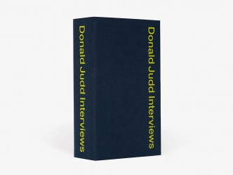 Donald Judd Interviews, Judd Foundation & David Zwirner Books