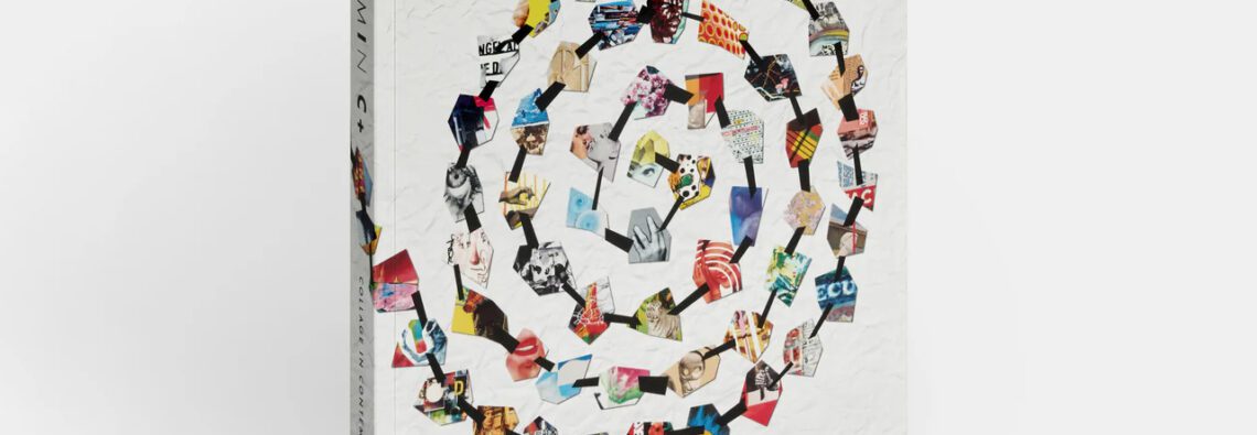 Vitamin C+: Collage in Contemporary Art, Phaidon Publications